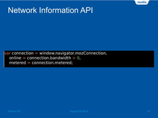 Network Information API
August 02 2014 31Firefox OS
 