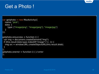 Get a Photo !
August 02 2014 38Firefox OS
 