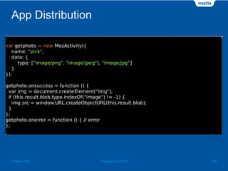 App Distribution
August 02 2014 39Firefox OS
 