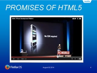 PROMISES OF HTML5
August 02 2014 4
 