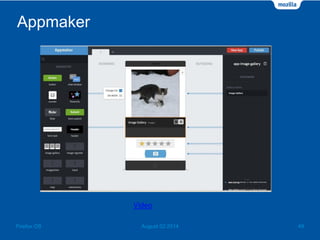 Appmaker
August 02 2014 49Firefox OS
Video
 