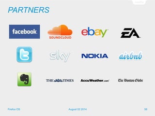 PARTNERS
August 02 2014 56Firefox OS
 