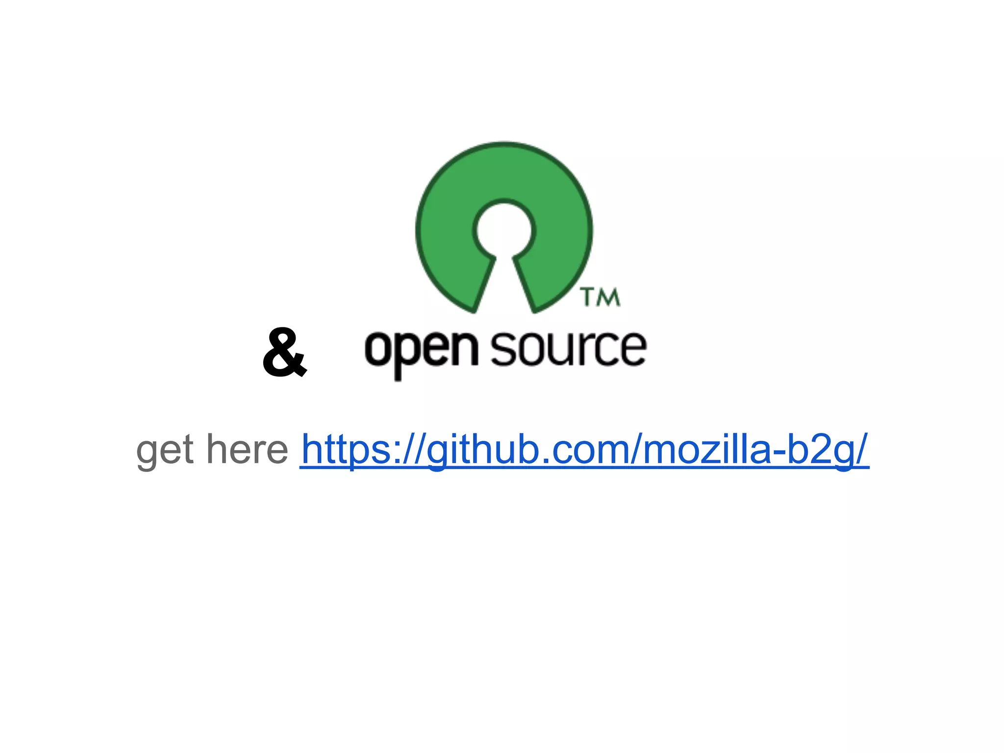 & Open Source
get here https://github.com/mozilla-b2g/
 