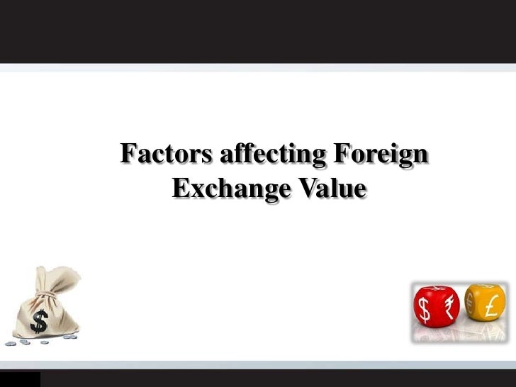 Factors affecting foreign exchange market
