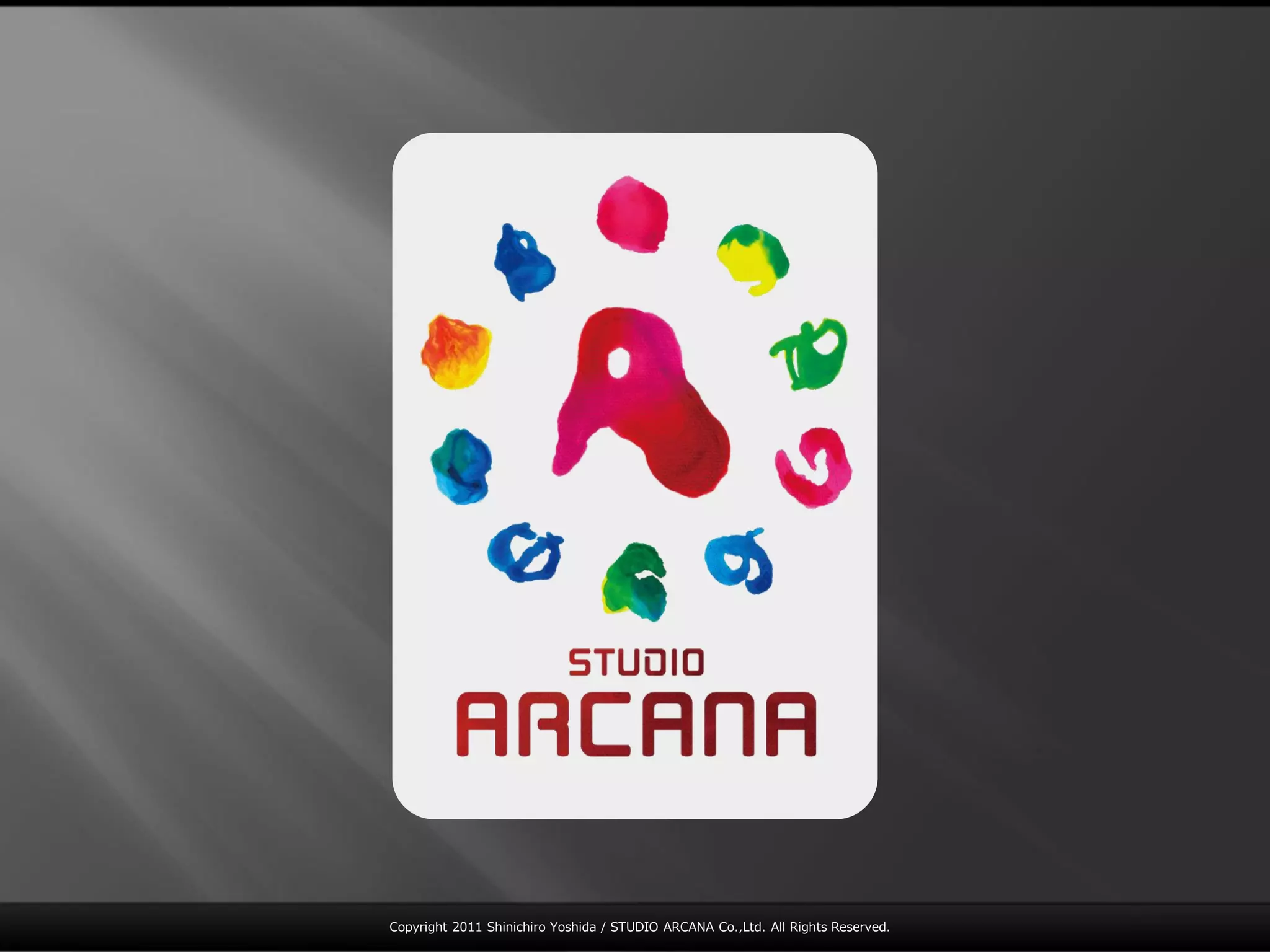 Copyright 2011 Shinichiro Yoshida / STUDIO ARCANA Co.,Ltd. All Rights Reserved.
 