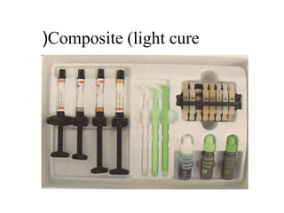 Composite (light cure(
 