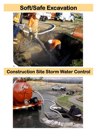 Soft/Safe Excavation




Construction Site Storm Water Control
 