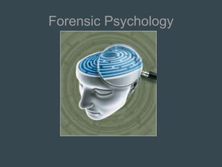 Forensic Psychology
 