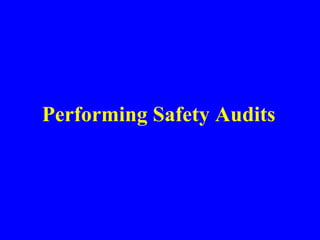 Performing Safety Audits
 