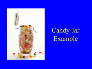 Candy Jar
Example
 