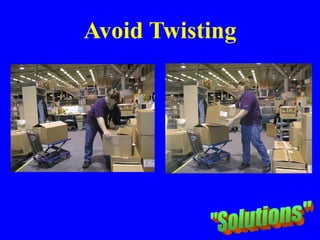Avoid Twisting
 