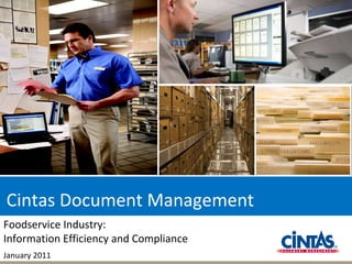 Cintas Document Management Foodservice Industry:  Information Efficiency and Compliance January 2011 