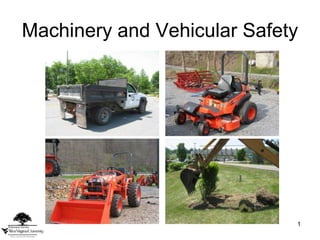 1
Machinery and Vehicular Safety
 
