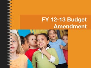 FY 12-13 Budget
    Amendment
 