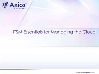 ITSM Essentials for Managing the Cloud 