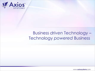 Business  driven  Technology – Technology  powered  Business  