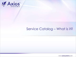 Service Catalog – What is it? 