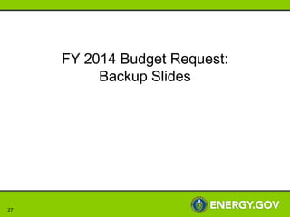 Department of Energy’s FY 2014 Budget Request
      Invests $28.4 Billion in America’s Energy Future
     The $1.75 billio...