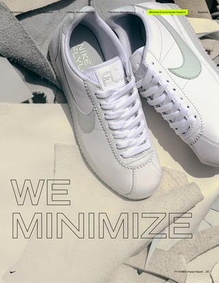 FY18 NIKE Impact Report 34
AppendixTransform ManufacturingUnleash Human PotentialOur ApproachIntroduction Minimize Environmental ImpactMinimize Environmental Footprint
 