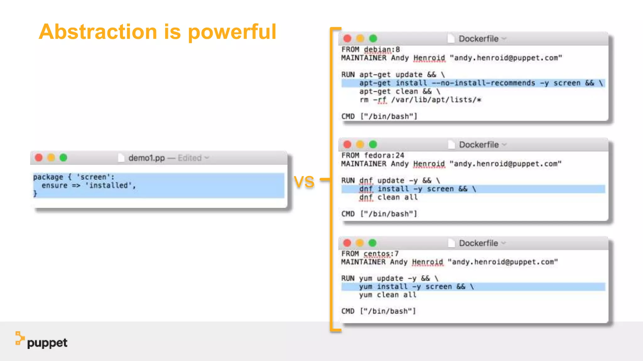 Abstraction is powerful
vs
 