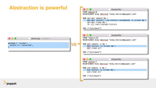Abstraction is powerful
vs
 