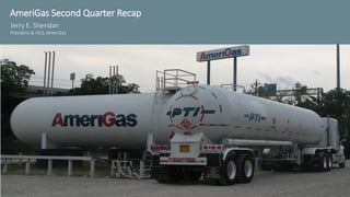 15
AmeriGas
AmeriGas Second Quarter Recap
Jerry E. Sheridan
President & CEO, AmeriGas
 
