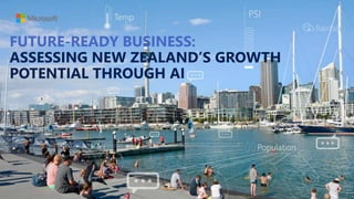 FUTURE-READY BUSINESS:
ASSESSING NEW ZEALAND’S GROWTH
POTENTIAL THROUGH AI
 