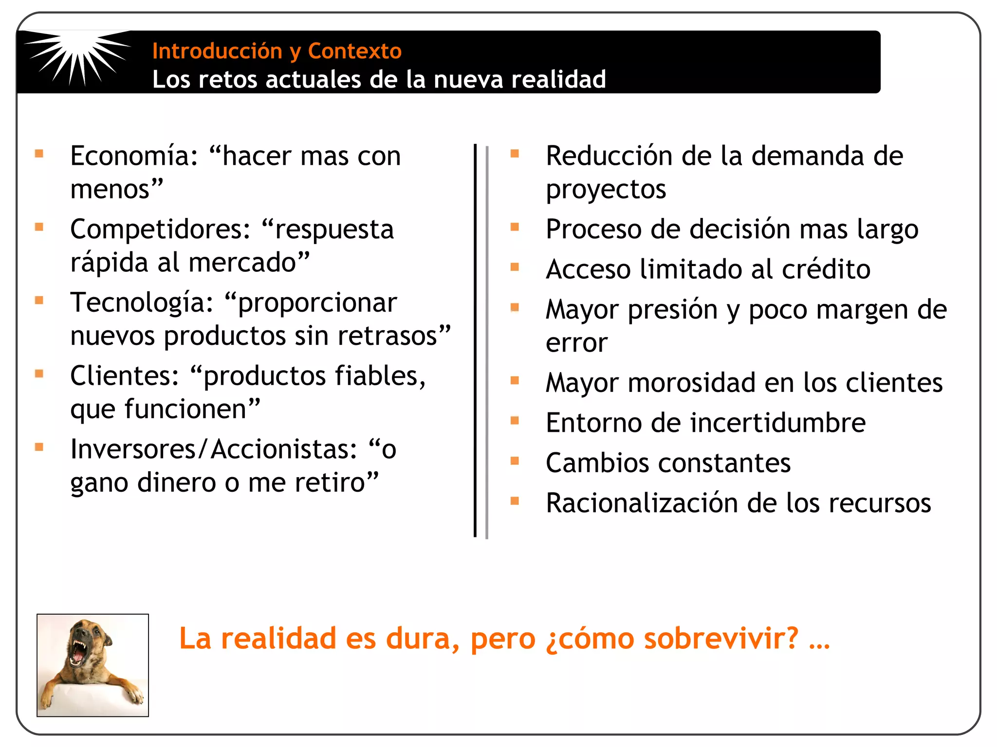 Introducción y ContextoLos retos actuales de la nueva realidadEconomía: “hacer mas con menos”