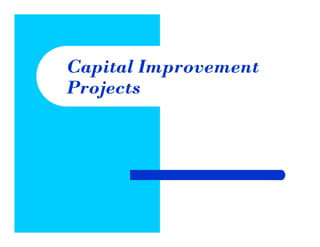 Capital Improvement
Projects
 