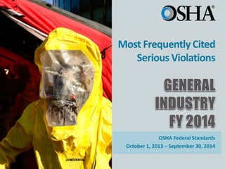 OSHA Federal Standards
October 1, 2013 – September 30, 2014
 