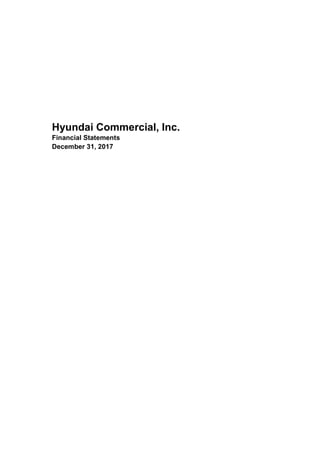 Hyundai Commercial, Inc.
Financial Statements
December 31, 2017
 