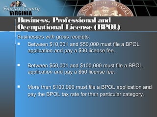 Business, Professional andBusiness, Professional and
Occupational License (BPOL)Occupational License (BPOL)
Businesses wit...