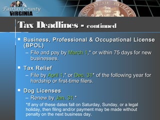 Tax Deadlines -Tax Deadlines - continuedcontinued
 Business, Professional & Occupational LicenseBusiness, Professional & ...