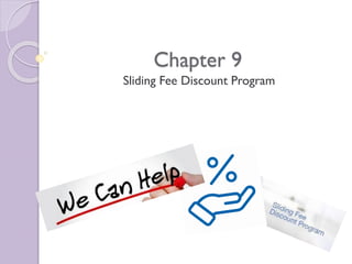 Chapter 9
Sliding Fee Discount Program
 