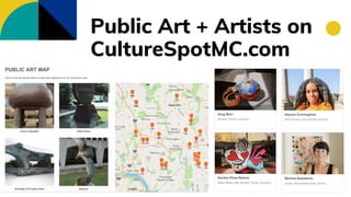 Public Art + Artists on
CultureSpotMC.com
 