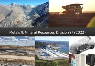 Metals & Mineral Resources Division (FY2022)
 