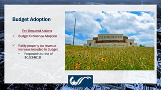 Budget Adoption
Two Required Actions
 Budget Ordinance Adoption
 Ratify property tax revenue
increase included in Budget
• Proposed tax rate of
$0.534618
 