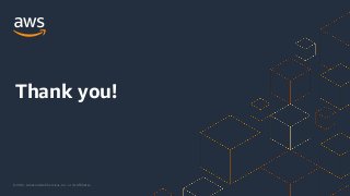 © 2021, Amazon Web Services, Inc. or its Affiliates.
Thank you!
 