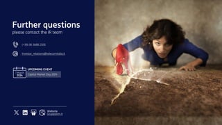 (+39) 06 3688 2500
Investor_relations@telecomitalia.it
Further questions
please contact the IR team
UPCOMING EVENT
Capital Market Day 2024
7 March
2024
Website
Gruppotim.it
 