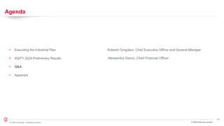 23
© 2024 Leonardo - Società per azioni
Agenda
FY 2024 Preliminary Results
• Executing the Industrial Plan Roberto Cingolani, Chief Executive Officer and General Manager
• Alessandra Genco, Chief Financial Officer
• 4Q/FY 2024 Preliminary Results
• Q&A
• Appendix
 