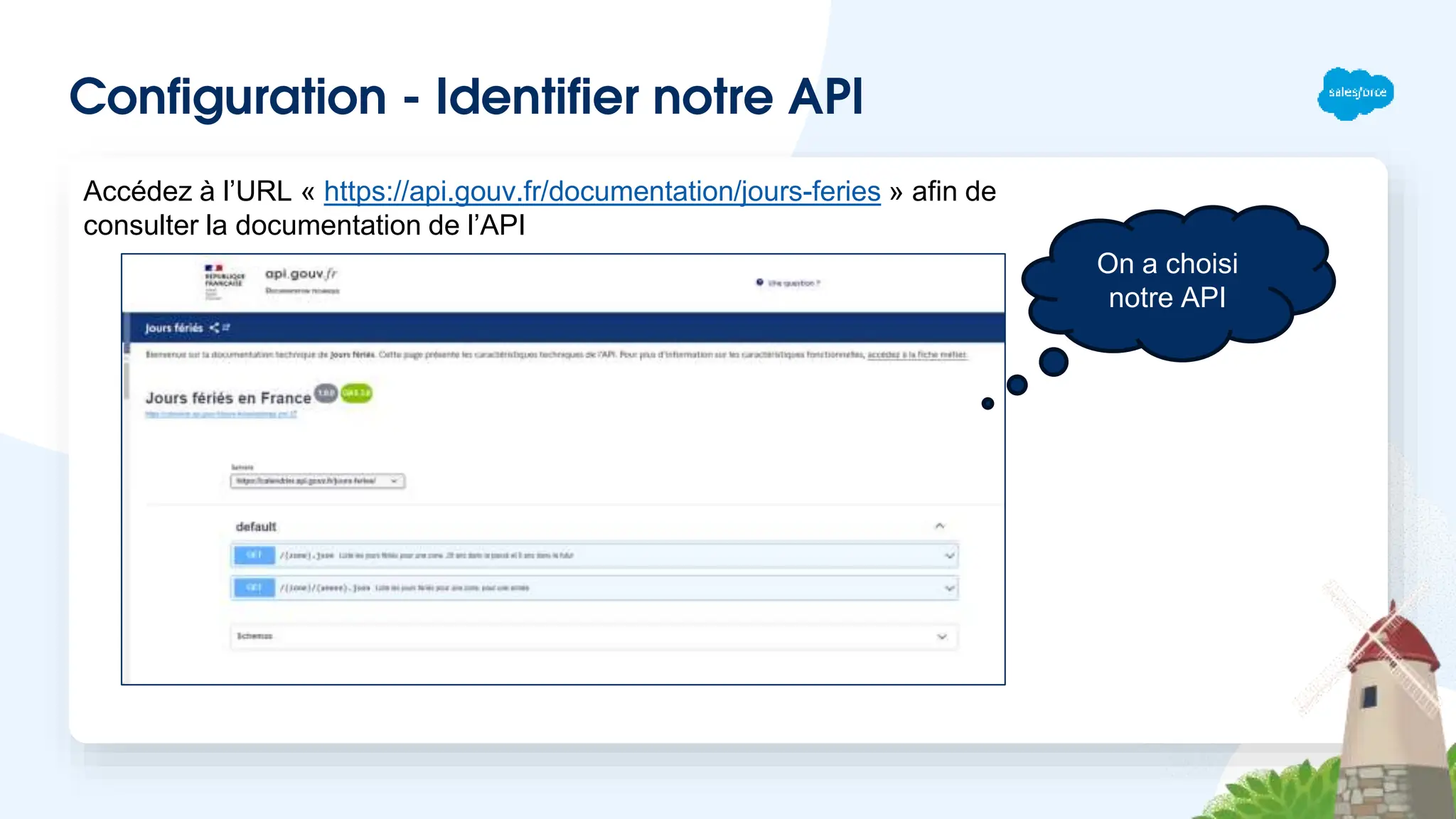 Configuration - Identifier notre API
Accédez à l’URL « https://api.gouv.fr/documentation/jours-feries » afin de
consulter la documentation de l’API
On a choisi
notre API
 