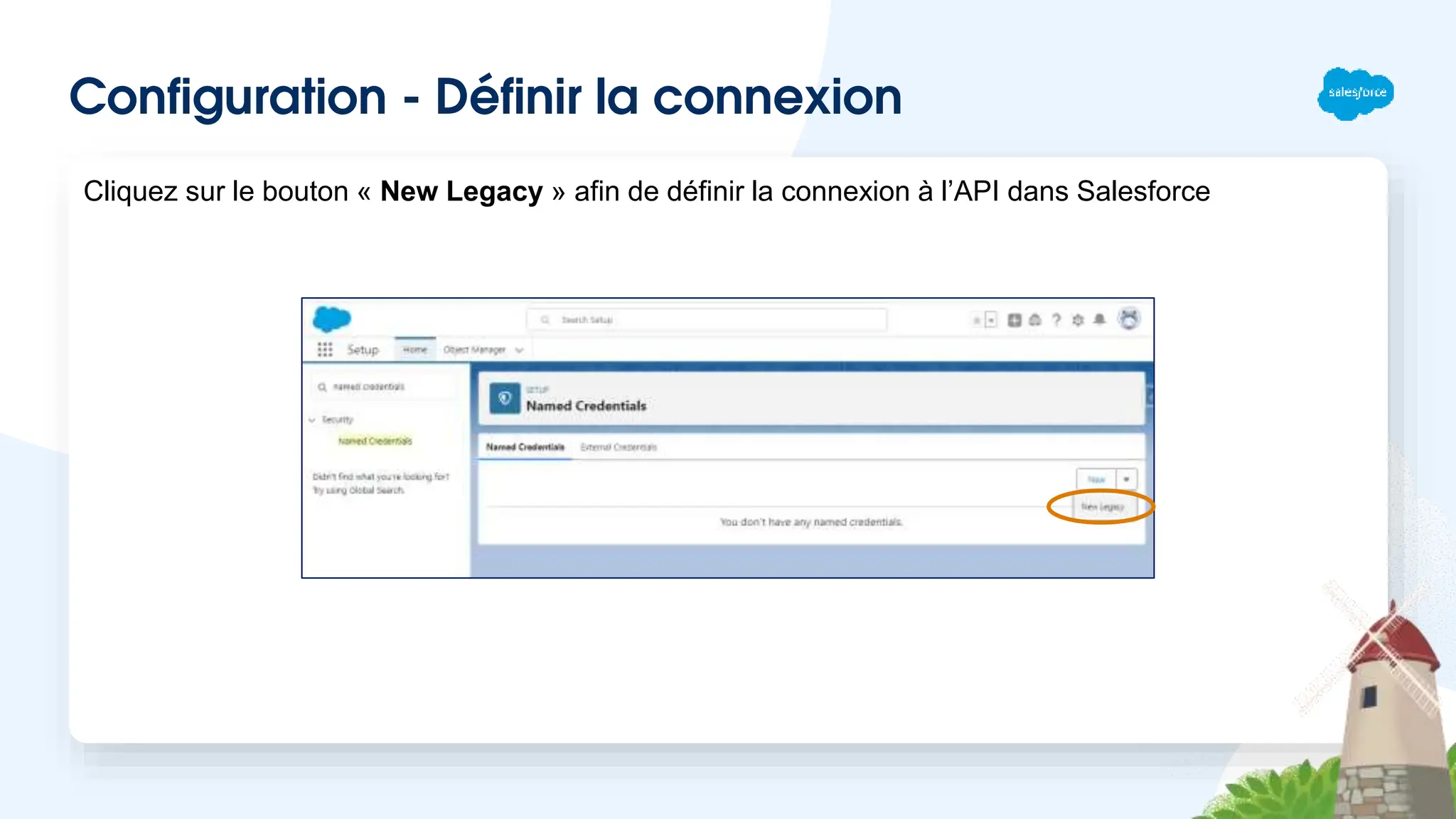 Configuration - Définir la connexion
Cliquez sur le bouton « New Legacy » afin de définir la connexion à l’API dans Salesforce
 
