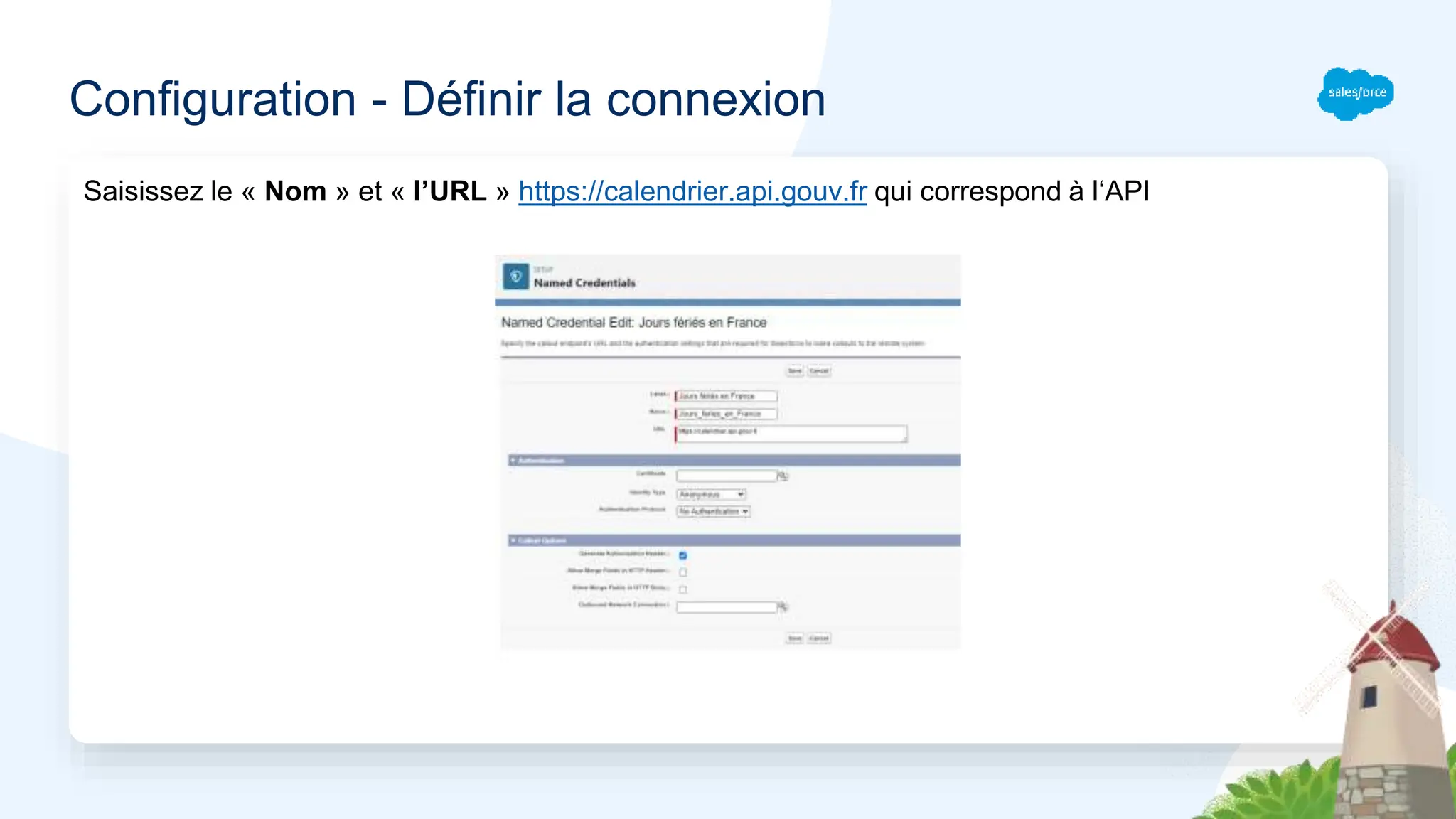 Configuration - Définir la connexion
Saisissez le « Nom » et « l’URL » https://calendrier.api.gouv.fr qui correspond à l‘API
 
