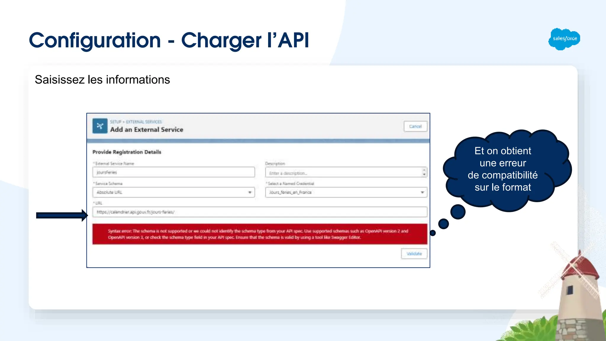 Configuration - Charger l’API
Saisissez les informations
Et on obtient
une erreur
de compatibilité
sur le format
 