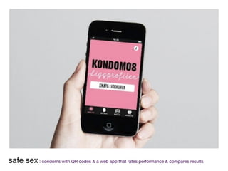 safe sex : condoms with QR codes & a web app that rates performance & compares results
 