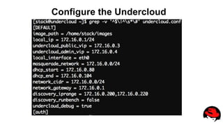 Configure the Undercloud
 