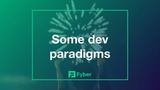 Some dev
paradigms
 