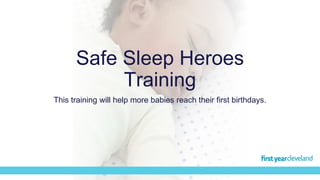 Safe Sleep Heroes
Training
This training will help more babies reach their first birthdays.
 