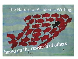 The Nature of Academic Writing based on the research of others  www.restena.lu/.../trausch/99/SWIMMY1.JPG 