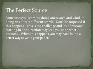 Waiting to the last minute to begin an assignment or research limits success, adds stress, and may result in reckless actions.  Plan ahead.  Research done well should be a good thinking activity, not an activity by impulse or done on the spur-of-the-moment.  Successful research means more than clicking on a link.  Being a good researcher means that you read critically, ask questions, select or discard, and move on to the next source.  There will be lots of sources you discard, but the ones you keep will be worth the effort.I Need It Now